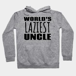 World's Laziest Uncle Hoodie